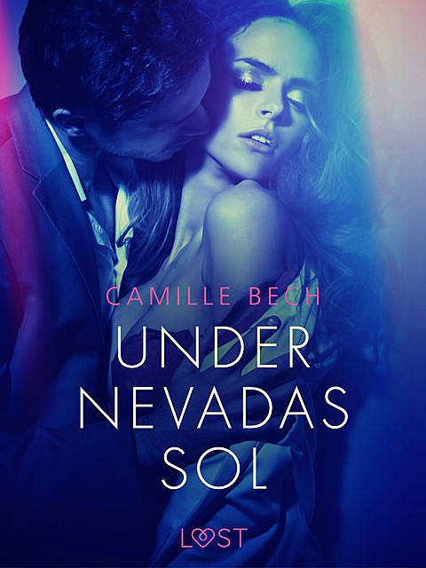 Under Nevadas sol – erotisk novell, Camille Bech