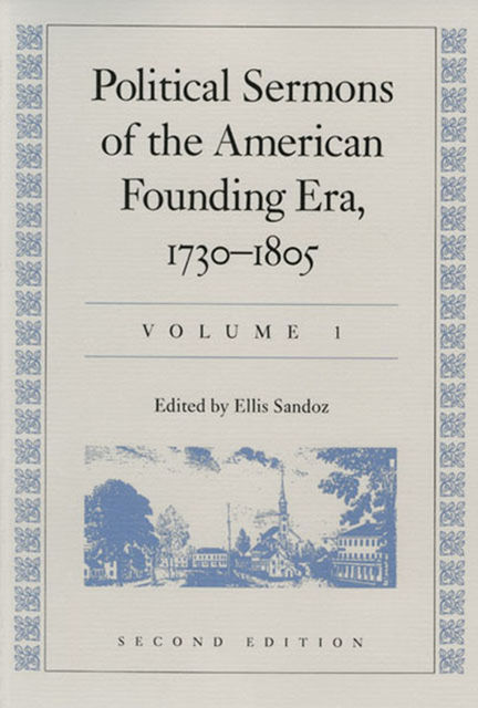 Political Sermons of the American Founding Era 1730–1805, Ellis Sandoz