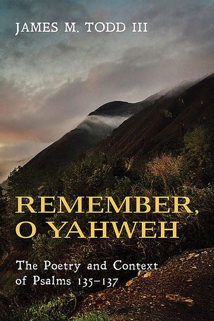 Remember, O Yahweh, James M. Todd