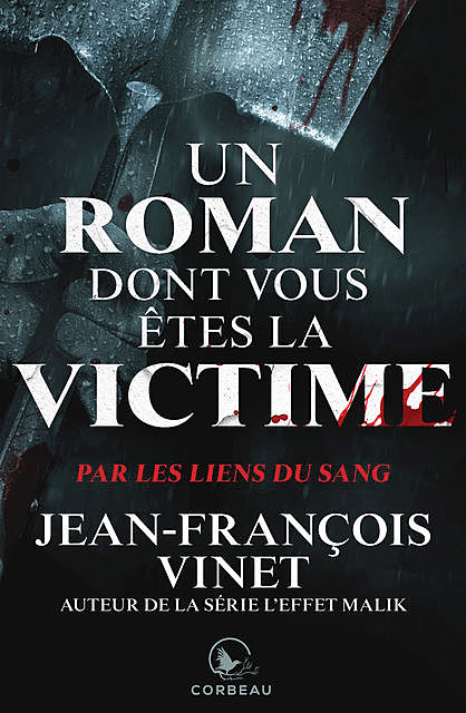 Un roman dont vous etes la victime – Par les liens du sang, Jean-François Vinet