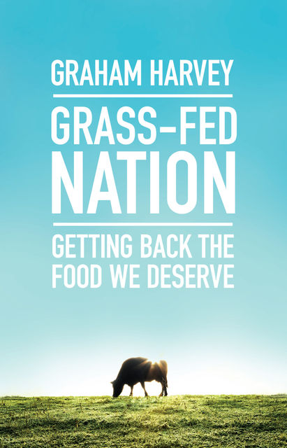 Grass-Fed Nation, Graham Harvey