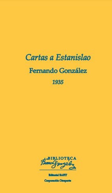 Cartas a Estanislao, Fernando González