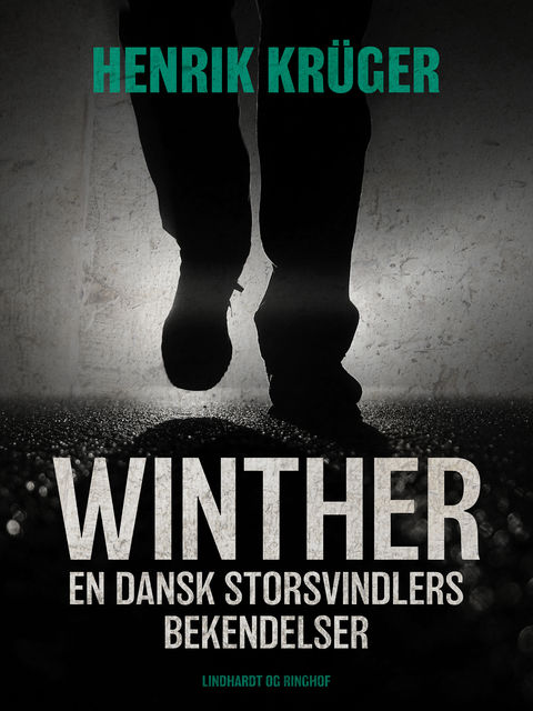 Winther – en dansk storsvindlers bekendelser, Henrik Krüger