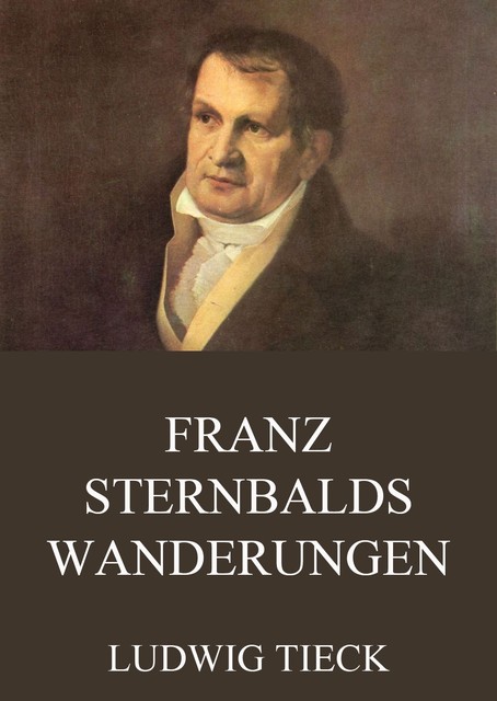 Franz Sternbalds Wanderungen, Ludwig Tieck