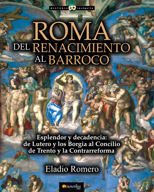 Roma. Del Renacimiento al Barroco, Eladio Romero