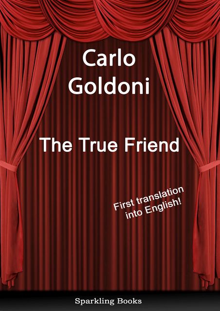 The True Friend – English Translation of Il vero amico, Carlo Goldoni