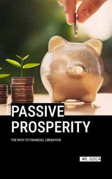 Passive Prosperity, R. Goca