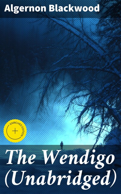 The Wendigo (Unabridged), Algernon Blackwood