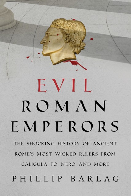Evil Roman Emperors, Phillip Barlag