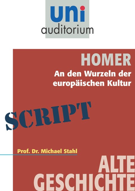 Homer – An den Wurzeln der europäischen Kultur, Michael Stahl