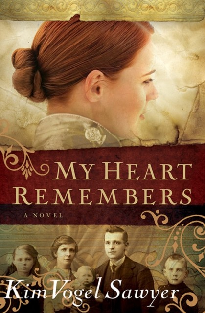 My Heart Remembers (My Heart Remembers Book #1), Kim Vogel Sawyer
