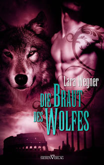 Söhne der Luna 2 – Die Braut des Wolfes, Lara Wegner