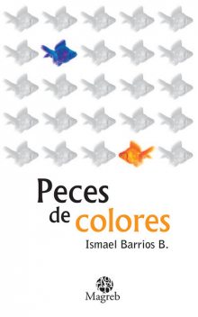 Peces de colores, Ismael Barrios