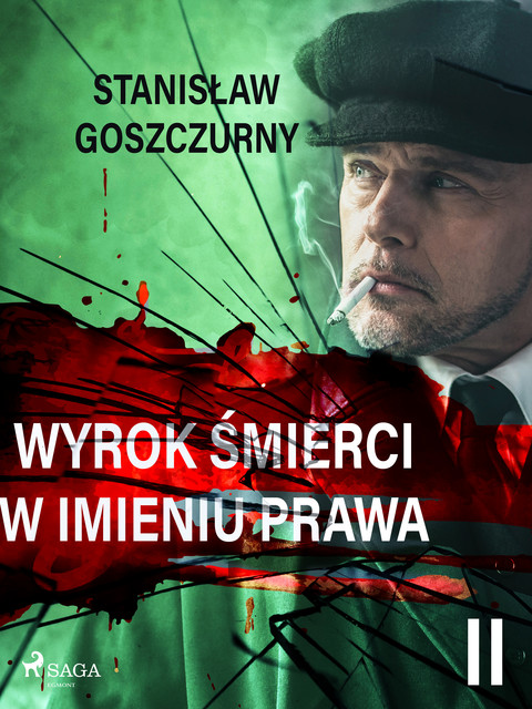 Wyrok śmierci 2. W imieniu prawa, Stanisław Goszczurny