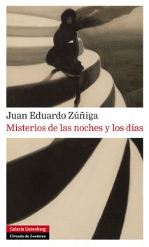 Misterios de las noches y los días, Juan Eduardo Zúñiga