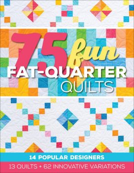 75 Fun Fat-Quarter Quilts, Roxane Cerda