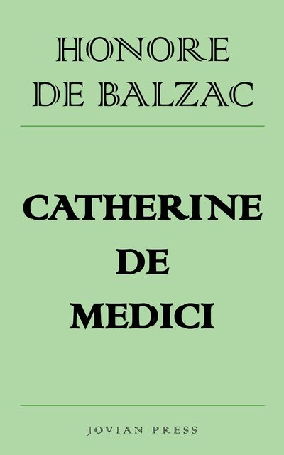 Catherine de Medici, Honoré de Balzac