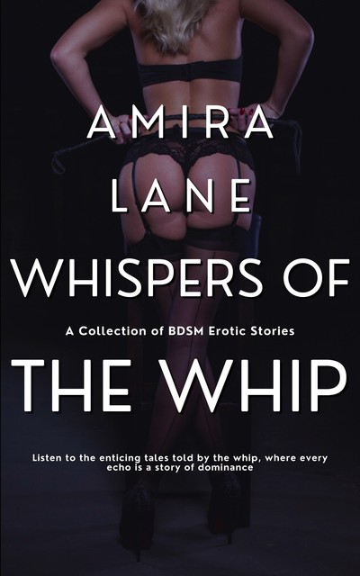 Whispers of the Whip, Amira Lane