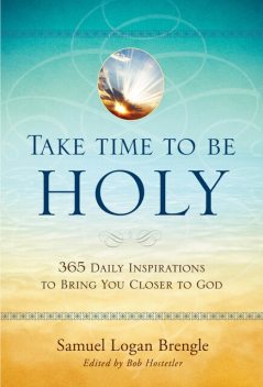 Take Time to Be Holy, Samuel Logan Brengle