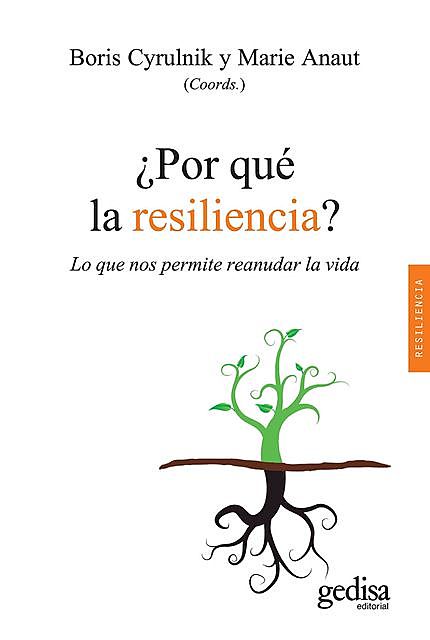 Por qué la resiliencia, Boris Cyrulnik y Marie Anaut