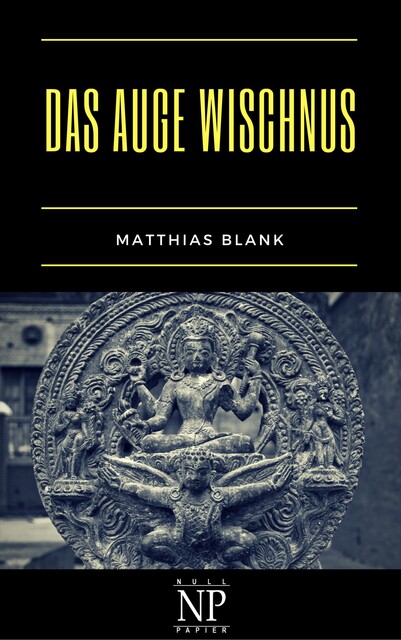 Das Auge Wischnus, Matthias Blank