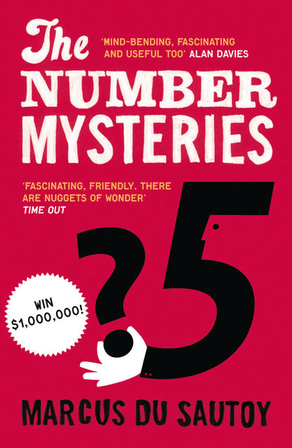 The Number Mysteries: A Mathematical Odyssey through Everyday Life, Marcus du Sautoy