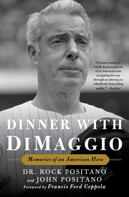 Dinner with DiMaggio, John Positano, Rock Positano