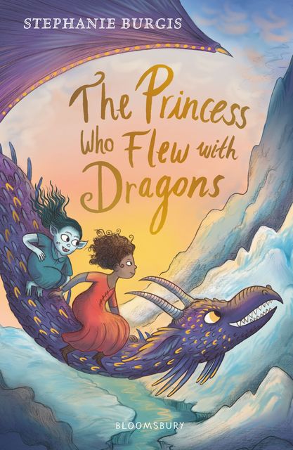 The Princess Who Flew with Dragons, Stephanie Burgis