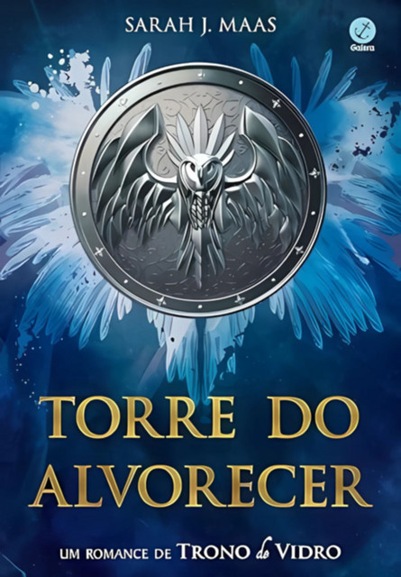 Torre do alvorecer – Trono de vidro – vol. 6, Sarah J. Maas