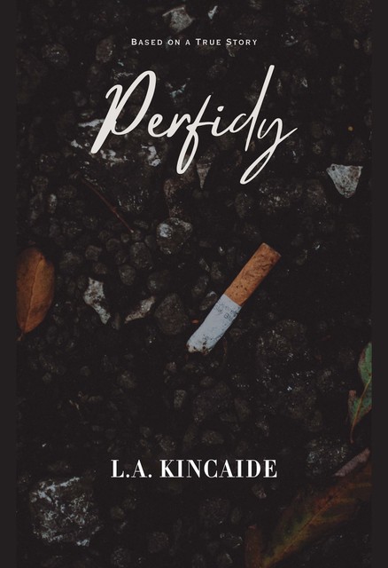 Perfidy, L.A. Kincaide