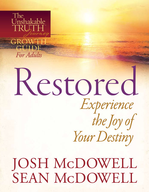 Restored--Experience the Joy of Your Eternal Destiny, Josh McDowell, Sean McDowell