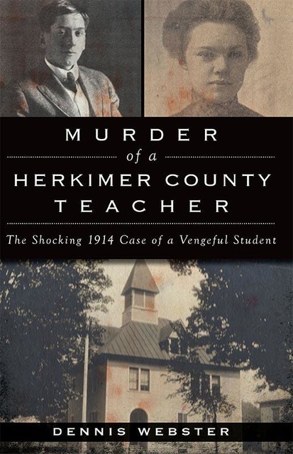 Murder of a Herkimer County Teacher, Dennis Webster