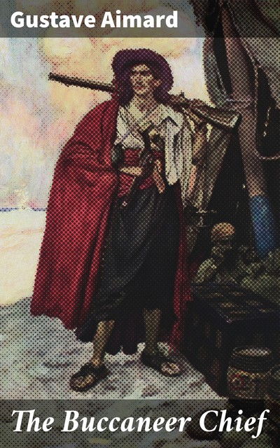 Buccaneer Chief, Gustave Aimard