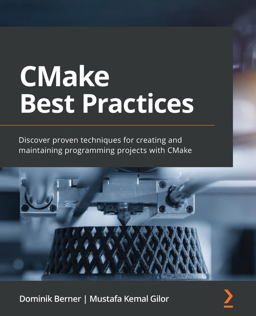 CMake Best Practices, Dominik Berner, Mustafa Kemal Gilor