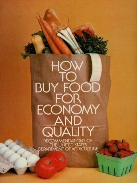 How to Buy Food for Economy and Quality, U.S.Dept.of Agriculture