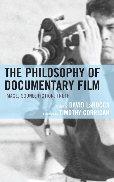 The Philosophy of Documentary Film, David Larocca