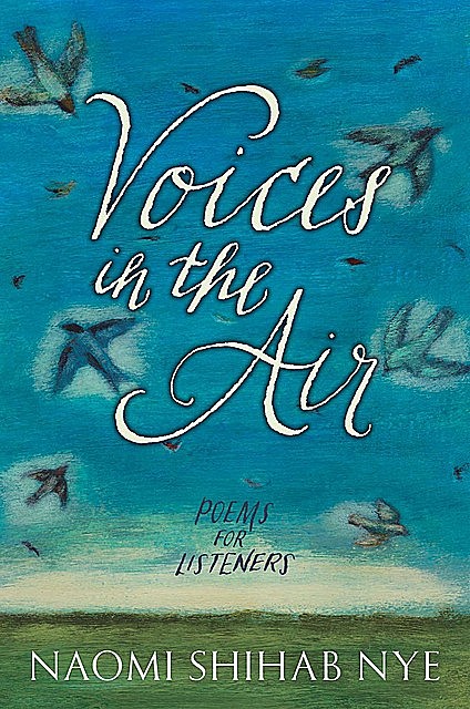 Voices in the Air, Naomi Shihab Nye