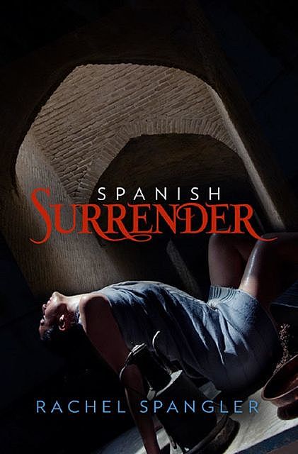 Spanish Surrender, Rachel Spangler