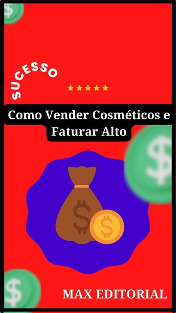 Como Vender Cosméticos e Faturar alto, Max Editorial