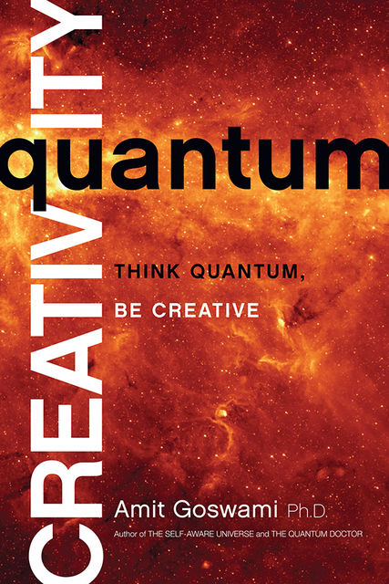 Quantum Creativity, Amit Goswami