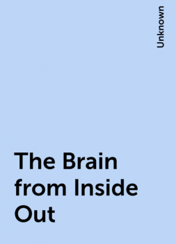 The Brain from Inside Out, 