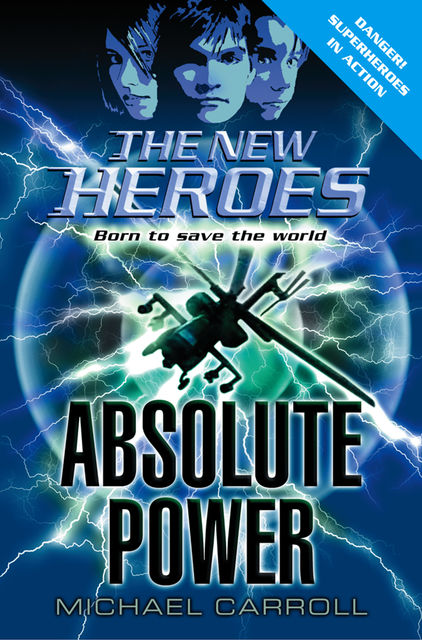 Absolute Power (The New Heroes, Book 3), Michael Carroll