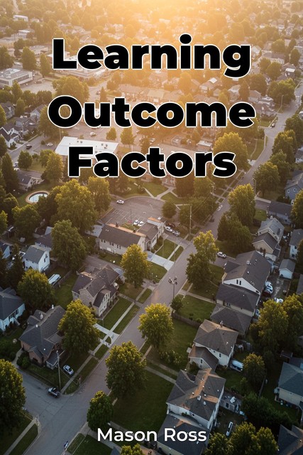 Learning Outcome Factors, Mason Ross