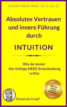 INTUITION – Vertrauen & innere Führung, Renate de Graaff