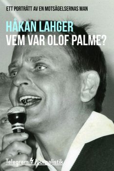 Vem var Olof Palme?, Håkan Lahger