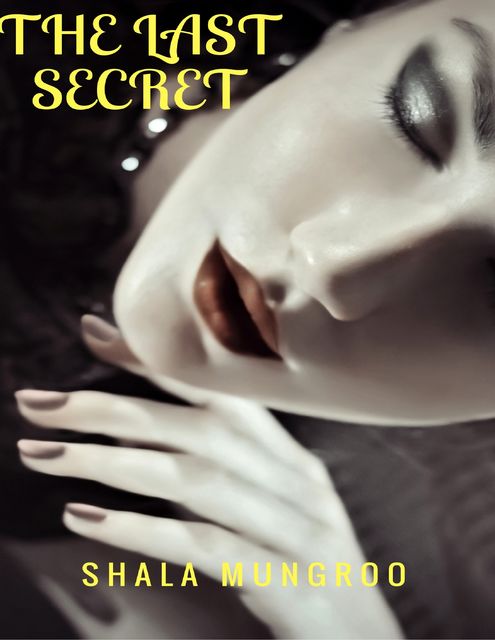 The Last Secret, Shala Mungroo