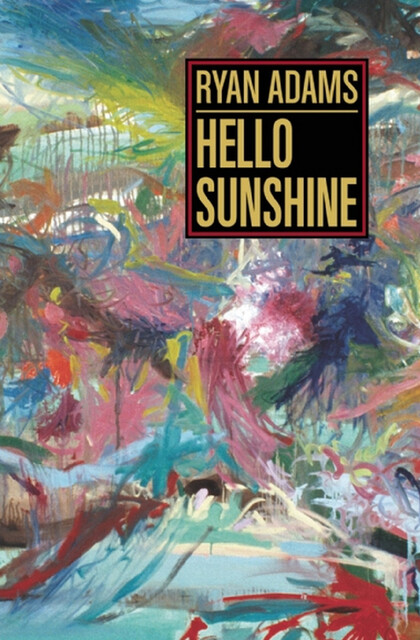 Hello Sunshine, Ryan Adams