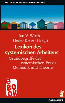 Lexikon des systemischen Arbeitens, Heiko Kleve, Jan V. Wirth