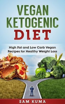 Vegan Ketogenic Diet Cookbook, Sam Kuma