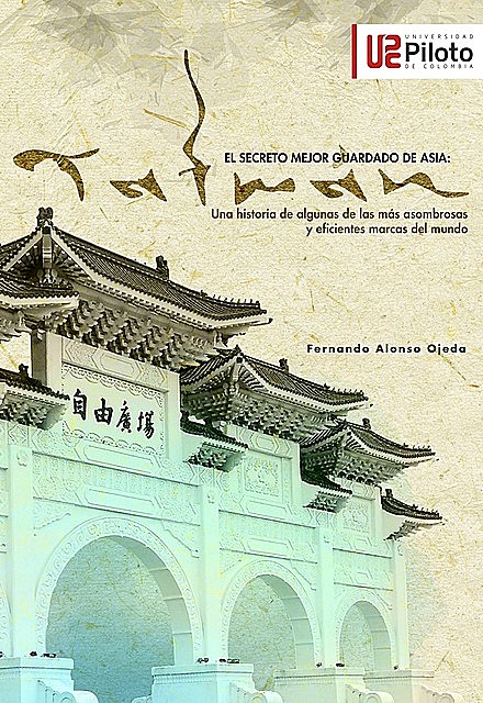 El secreto mejor guardado de Asia: Taiwán, Fernando Alonso Ojeda